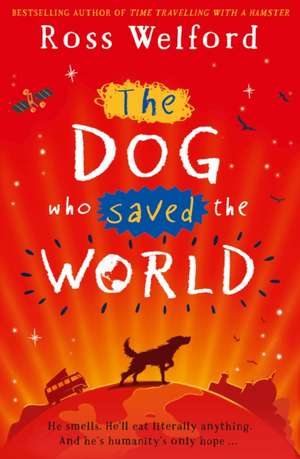 The Dog Who Saved the World de Ross Welford