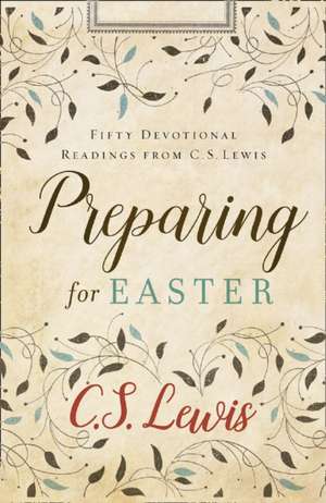 Preparing for Easter de C. S. Lewis