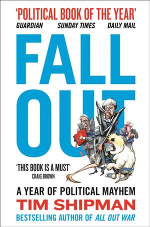 FALL OUT PB: A Year of Political Mayhem de Tim Shipman
