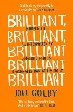 Brilliant, Brilliant, Brilliant Brilliant Brilliant de Joel Golby