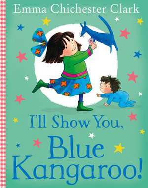 I'll Show You, Blue Kangaroo! de Emma Chichester-Clark