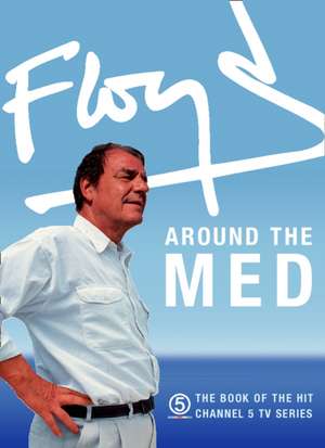 Floyd, K: Floyd Around the Med de Keith Floyd