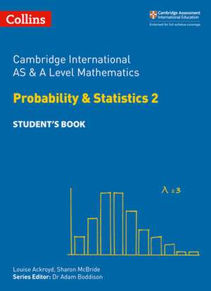 Cambridge International Examinations - Cambridge International as and a Level Mathematics Statistics 2 Student's Book de Collins