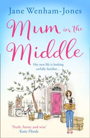 Mum in the Middle de Jane Wenham-Jones