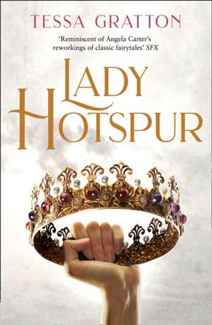 Lady Hotspur de Tessa Gratton