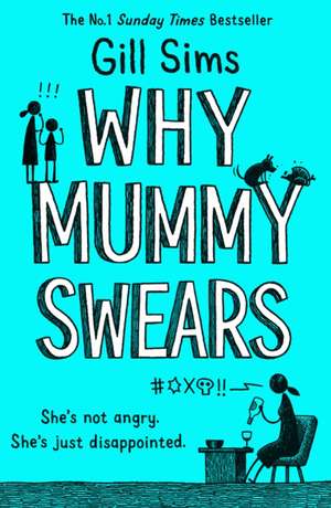WHY MUMMY SWEARS PB de Gill Sims