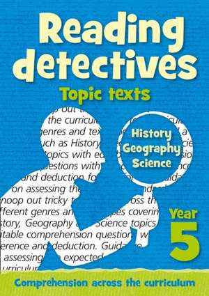 Reading Detectives - Year 5 Reading Detectives: Topic Texts with Free Download: Teacher Resources de Collins