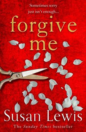 Forgive Me de Susan Lewis