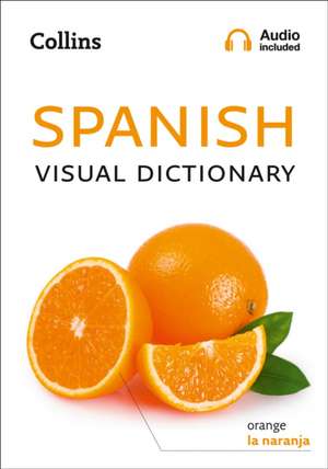 Collins Spanish Visual Dictionary de Collins Dictionaries