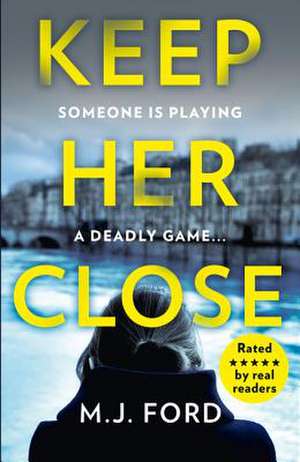 Keep Her Close de M J Ford