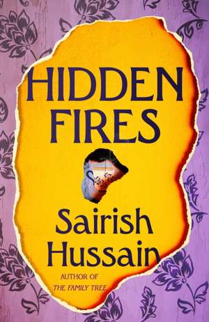 Hidden Fires de Sairish Hussain