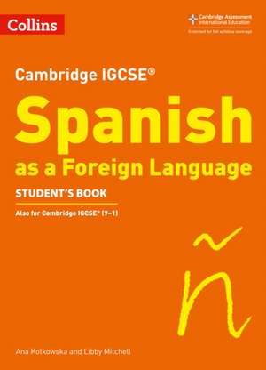 Cambridge IGCSE(TM) Spanish Student's Book de Ana Kolkowska