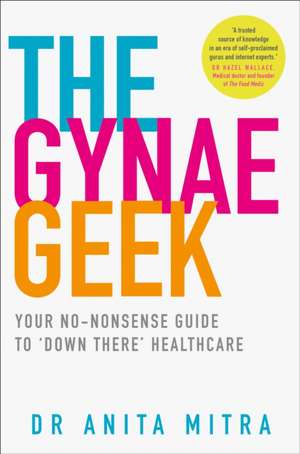 The Gynae Geek de Anita Mitra