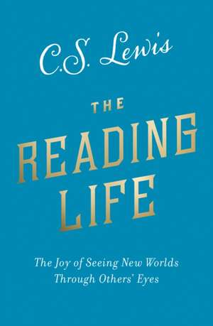 READING LIFE PB de C. S. Lewis