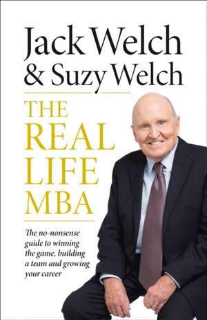 Welch, J: Real-Life MBA