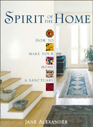 Spirit of the Home de Jane Alexander