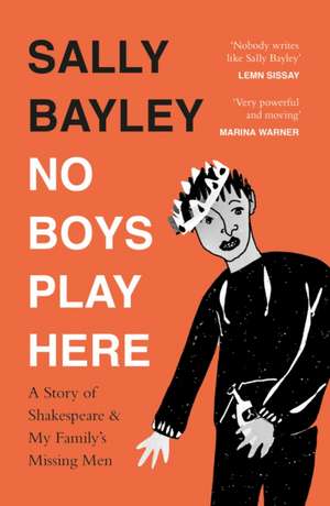 No Boys Play Here de Sally Bayley