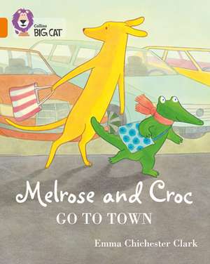 Melrose and Croc Go To Town de Emma Chichester-Clark