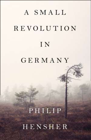 Hensher, P: A Small Revolution in Germany