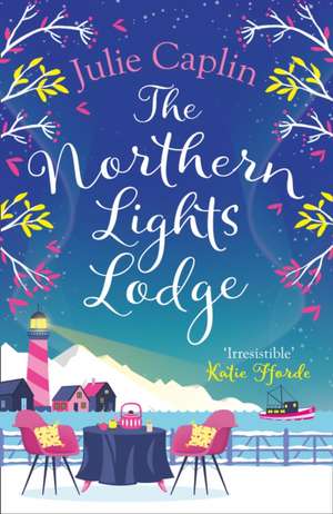 The Northern Lights Lodge de Julie Caplin