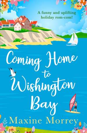 Coming Home to Wishington Bay de Maxine Morrey