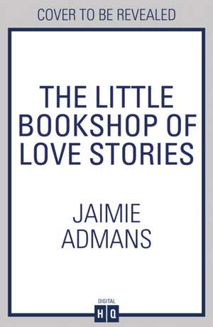 The Little Bookshop of Love Stories de Jaimie Admans