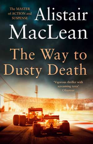 The Way to Dusty Death de Alistair Maclean