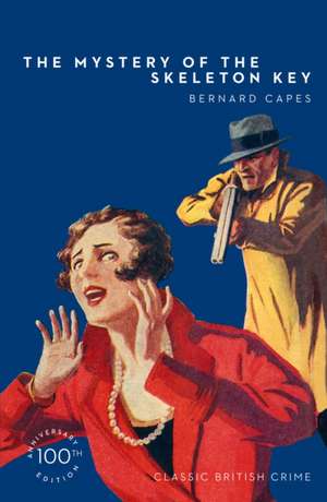 Capes, B: The Mystery of the Skeleton Key de Bernard Capes