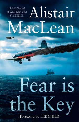 Fear is the Key de Alistair Maclean