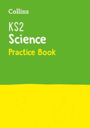 KS2 Science Practice Workbook de Collins Ks2