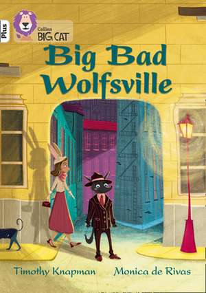 Big Bad Wolfsville: Band 10+/White Plus de Timothy Knapman