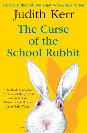 The Curse of the School Rabbit de Judith Kerr