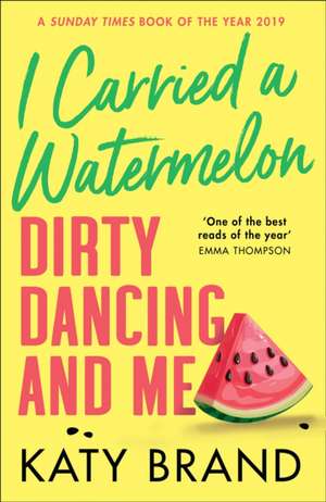 I Carried a Watermelon de Katy Brand