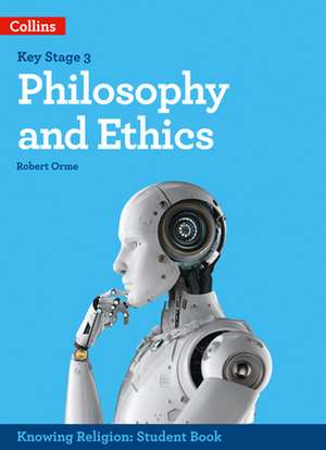 Ks3 Knowing Religion - Philosophy and Ethics de Robert Orme