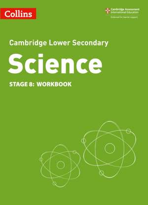 Collins Cambridge Lower Secondary Science - Lower Secondary Science Workbook: Stage 8 de Collins Gcse