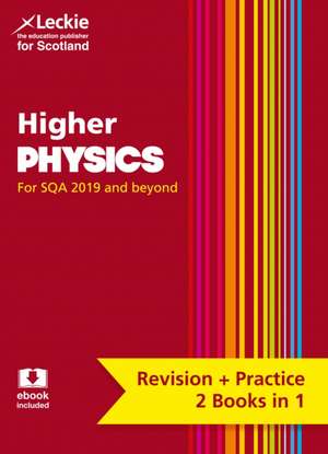 Complete Revision and Practice Sqa Exams - Higher Physics Complete Revision and Practice de Leckie