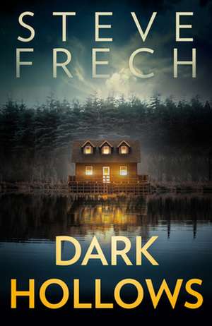 Dark Hollows de Steve Frech