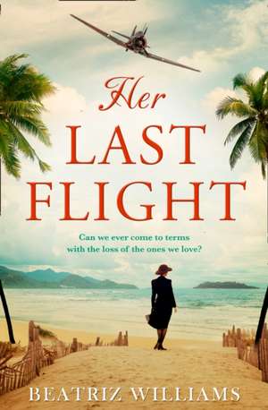 Her Last Flight de Beatriz Williams