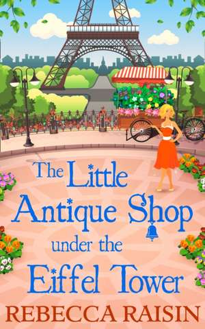 The Little Antique Shop Under The Eiffel Tower de Rebecca Raisin