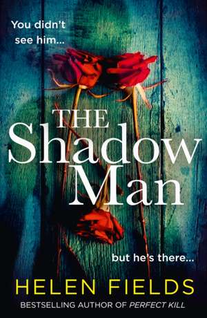 Fields, H: The Shadow Man de Helen Fields