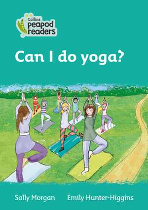 Can I Do Yoga?: Level 3 de Sally Morgan