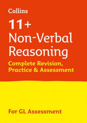 11+ Non-Verbal Reasoning Complete Revision, Practice & Assessment for GL de Collins 11