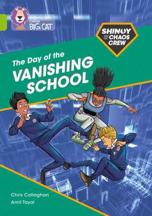 Shinoy and the Chaos Crew: The Day of the Vanishing School: Band 11/Lime de Chris Callaghan