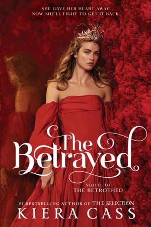 The Betrayed de Kiera Cass