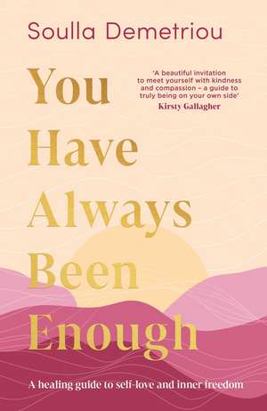 You Have Always Been Enough de Soulla Demetriou