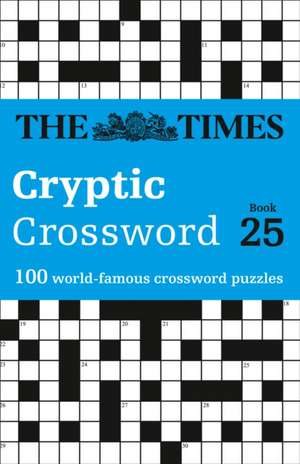 The Times Cryptic Crossword Book 25 de Richard Rogan