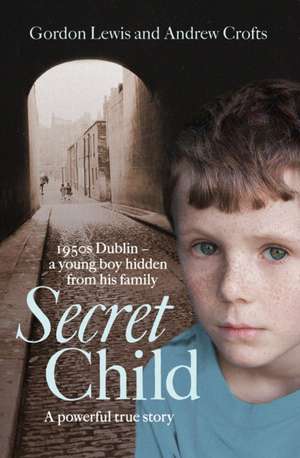 Lewis, G: Secret Child de Andrew Crofts