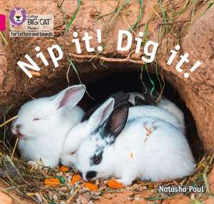 Nip it! Dig it! de Natasha Paul