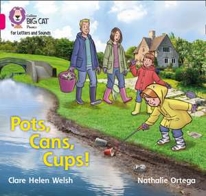 Pots, Cans, Cups! de Clare Helen Welsh