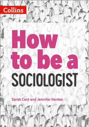 How to be a Sociologist: An Introduction to A Level Sociology de Jennifer Hardes